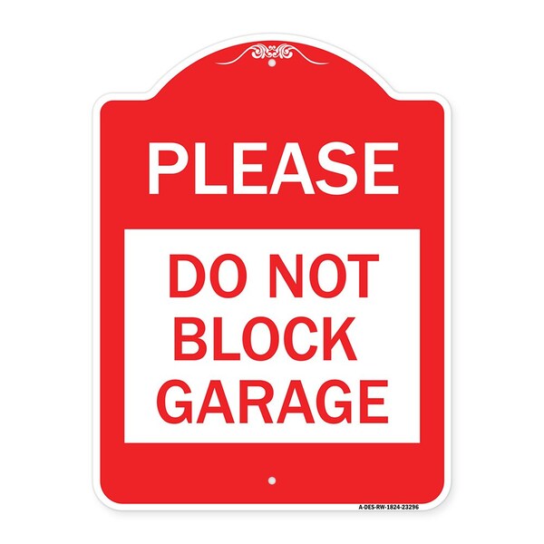 Signmission Designer Series Please Do Not Block Garage, Red & White Aluminum Sign, 18" x 24", RW-1824-23296 A-DES-RW-1824-23296 - main